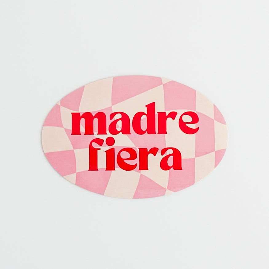 ¡Fieralízate! - Pegatina - MadreFiera